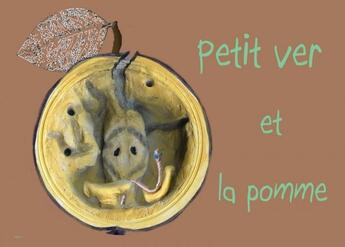 Couverture du livre « Petit ver et la pomme » de Katym et Marie Pagoulatos aux éditions Mk67