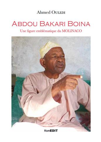 Couverture du livre « Abdou bakari boina - une figure emblematique du molinaco » de Ahmed Ouledi aux éditions Komedit