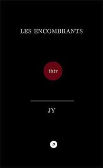 Couverture du livre « Les encombrants » de Jy. aux éditions Publie.net