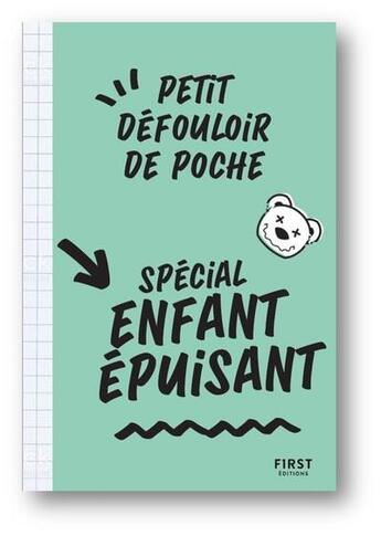 Couverture du livre « Petit défouloir de poche ; spécial enfants épuisants » de Ana Pile et Virginie Abesdris aux éditions First