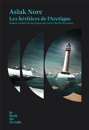 Couverture du livre « Les héritiers de l'Arctique » de Aslak Nore aux éditions Le Bruit Du Monde