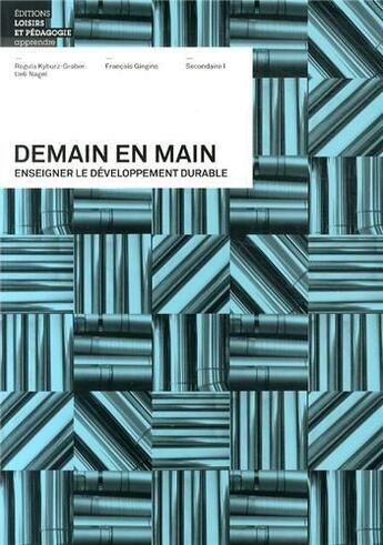 Couverture du livre « Demain en main ; Enseigner le développement durable » de Kyburz-Graber Regula aux éditions Lep