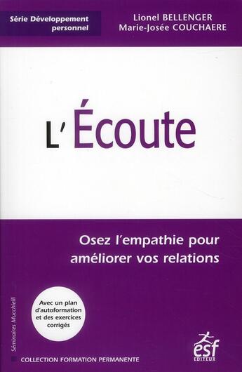 Couverture du livre « L'écoute ; osez l'empathie pour améliorer vos relations » de Couchaere M J aux éditions Esf