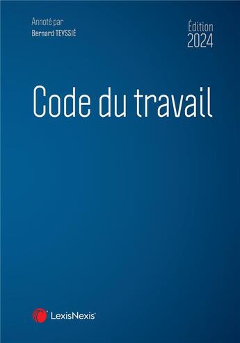 Couverture du livre « Code du travail (édition 2024) » de Bernard Teyssie aux éditions Lexisnexis