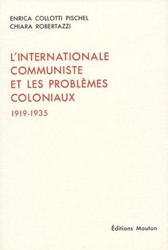 Couverture du livre « L'internationale communiste et les problèmes coloniaux ; 1919-1935 » de Enrica Collotti Pischel et Chiara Robertazzi aux éditions Ehess