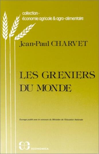 Couverture du livre « GRENIERS DU MONDE (LES) » de Charvet/Jean-Paul aux éditions Economica