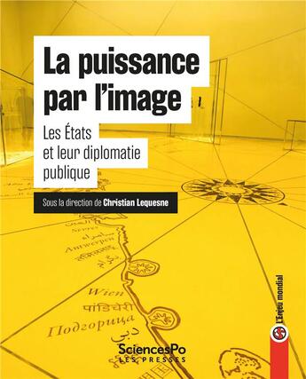 Couverture du livre « La puissance par l'image, les états et leur diplomatie publique » de Christian Lequesne aux éditions Presses De Sciences Po