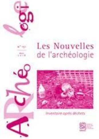 Couverture du livre « Les Les Nouvelles de l'archéologie, n° 151/mars 2018 : Inventaire après déchets » de Chaou Besson Claire aux éditions Maison Des Sciences De L'homme