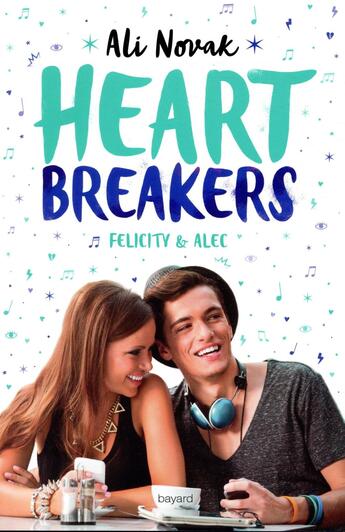 Couverture du livre « Heartbreakers t.2 ; Felicity et Alec » de Ali Novak aux éditions Bayard Jeunesse