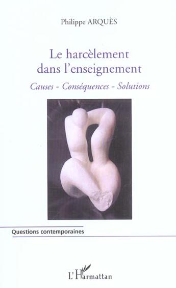 Couverture du livre « Le harcèlement dans l'enseignement : Causes, conséquences, solutions » de Philippe Arques aux éditions L'harmattan