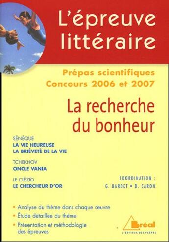 Couverture du livre « La recherche du bonheur - epreuve litteraire 2006/2007 » de Bardet aux éditions Breal