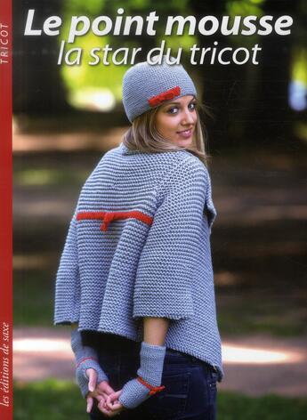 Couverture du livre « Le point mousse ; la star du tricot ! » de  aux éditions De Saxe