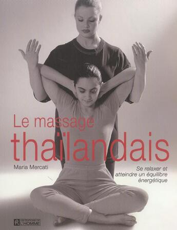 Couverture du livre « Massage thailandais » de Maria Mercati aux éditions Editions De L'homme