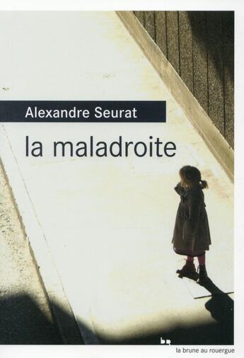 Couverture du livre « La maladroite » de Alexandre Seurat aux éditions Rouergue
