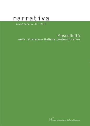 Couverture du livre « Narrativa, n 40/2018. mascolinita nella letteratura italiana contemp » de Spinelli Manuela aux éditions Pu De Paris Ouest