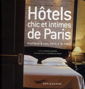 Couverture du livre « Hôtels chic et intimes de Paris » de Lionel Pailles aux éditions Parigramme