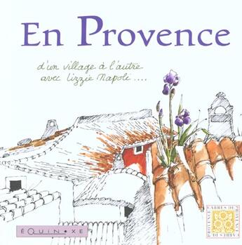 Couverture du livre « En provence - d'un village a l'autre avec lizzie napoli » de Lizzie Napoli aux éditions Equinoxe