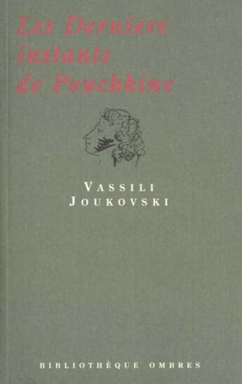 Couverture du livre « Les derniers instants de pouchkine » de Joukovski Vassili A. aux éditions Ombres