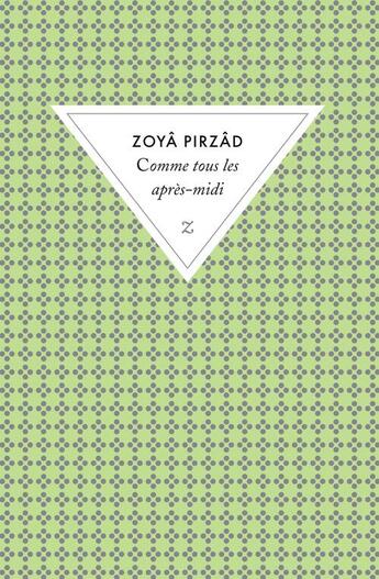 Couverture du livre « Comme tous les après-midi » de Zoya Pirzad aux éditions Zulma