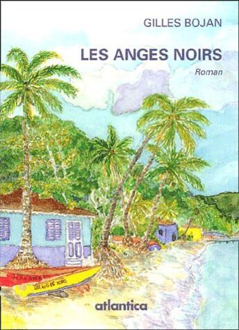 Couverture du livre « Les anges noirs » de Gilles Bojan aux éditions Atlantica