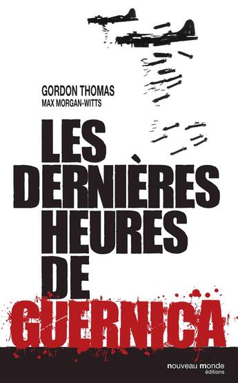 Couverture du livre « Les dernières heures de guernica » de Thomas/Morgan aux éditions Nouveau Monde