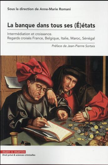 Couverture du livre « La banque dans tous ses (E)états ; intermédiation et croissance ; regards croisés France, Belgique, Italie, Maroc, Sénégal » de Anne-Marie Romani aux éditions Mare & Martin