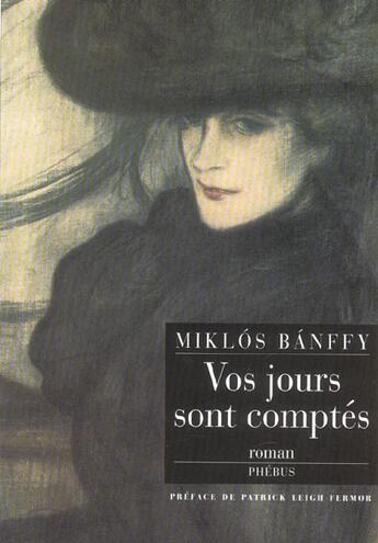 Couverture du livre « Vos jours sont comptes la trilogie de transylvanie t1 » de Miklos Banffy aux éditions Phebus