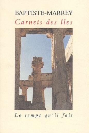 Couverture du livre « Carnets des îles » de Baptiste-Marrey aux éditions Le Temps Qu'il Fait