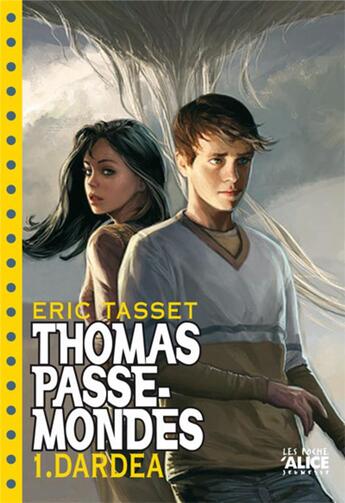 Couverture du livre « Thomas passe-mondes Tome 1 ; Dardéa » de Eric Tasset aux éditions Alice