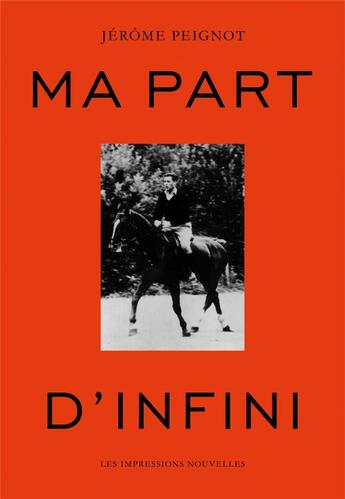 Couverture du livre « Ma part d'infini » de Jérôme Peignot aux éditions Impressions Nouvelles