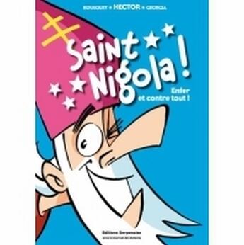 Couverture du livre « Saint-nigola ! enfer et contre tout ! » de Et Bousquet Hector aux éditions Serpenoise