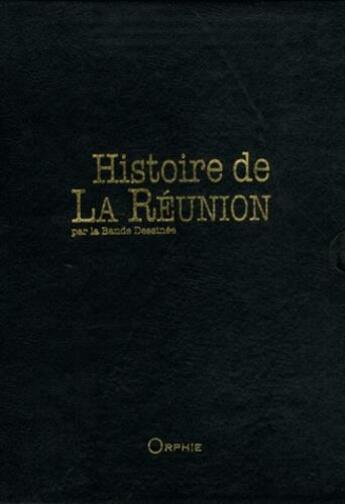 Couverture du livre « Histoire de La Réunion par la bande dessinée ; coffret t.1 à t.4 » de Daniel Vaxelaire aux éditions Orphie