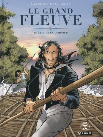 Couverture du livre « Le grand fleuve Tome 1 : Jean Tambour » de Serge Aillery et Jean-Luc Hiettre aux éditions Paquet