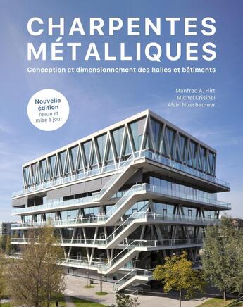 Couverture du livre « Charpentes métalliques : conception et dimensionnement des halles et bâtiments » de Michel Crisinel et Manfred A. Hirt et Alain Nussbaumer aux éditions Ppur