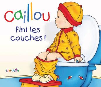 Couverture du livre « Caillou ; fini les couches » de Christine L'Heureux aux éditions Chouette