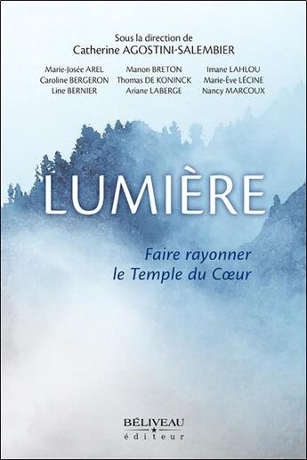 Couverture du livre « Lumière : faire rayonner le temple du coeur » de  aux éditions Beliveau