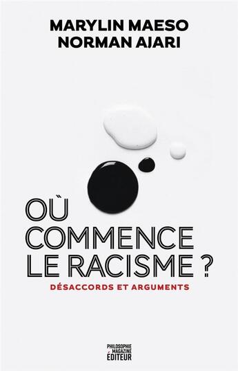 Couverture du livre « Où commence le racisme ? désaccords et arguments » de Marylin Maeso et Norman Ajari aux éditions Philosophie Magazine Editeur