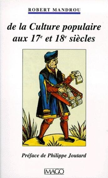 Couverture du livre « De la culture populaire aux 17e et 18e siècles » de Robert Mandrou aux éditions Imago