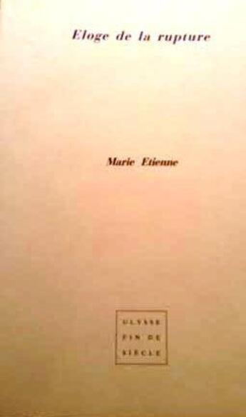 Couverture du livre « Éloge de la rupture » de Etienne Marie aux éditions Virgile