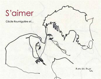 Couverture du livre « S'aimer » de C.Roumiguiere/Collec aux éditions A Pas De Loups