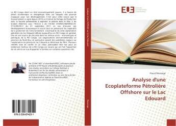 Couverture du livre « Analyse d'une ecoplateforme petroliere offshore sur le lac edouard » de Musango Pascal aux éditions Editions Universitaires Europeennes