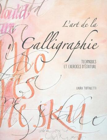 Couverture du livre « L'art de la calligraphie » de Laura Toffaletti aux éditions White Star