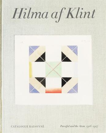 Couverture du livre « Hilma af Klint: : Parsifal and the Atom (1916-1917) catalogue raisonné t.4 » de Almqvist Kurt/Birnba aux éditions Thames & Hudson