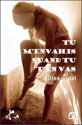 Couverture du livre « Tu m'envahis quand tu t'en vas » de Gilles Vidal aux éditions Ska