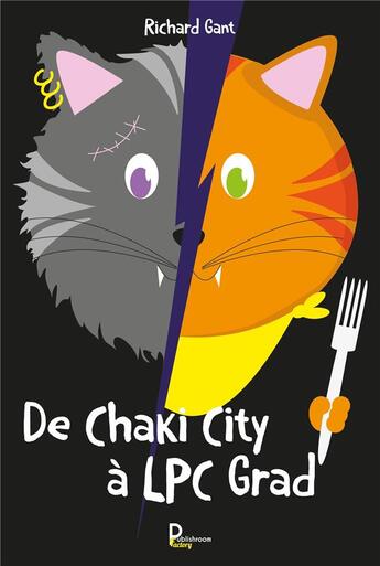 Couverture du livre « De Chaki City à LPC Grad » de Richard Gant aux éditions Publishroom