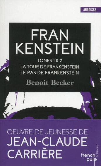 Couverture du livre « Frankenstein ; INTEGRALE VOL.1 ; T.1 ET T.2 ; la tour de Frankenstein ; le pas de Frankenstein » de Benoit Becker aux éditions French Pulp