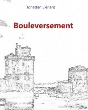 Couverture du livre « Bouleversement » de Jonattan Lienard aux éditions Librinova