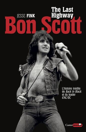 Couverture du livre « Bon Scott, the last highway » de Jesse Fink aux éditions Castor Astral