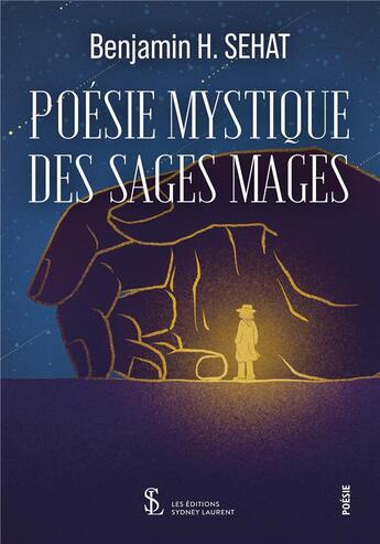 Couverture du livre « Poesie mystique des sages mages » de Sehat Benjamin H. aux éditions Sydney Laurent