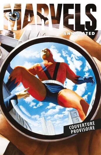 Couverture du livre « Marvels - Edition annotée » de Alex Ross et Kurt Busiek aux éditions Panini